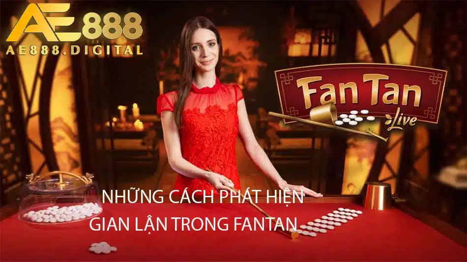 hướng dẫn cách phát hiện gian lận trong fantan