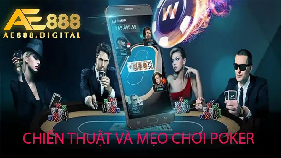một số Chiến thuật và mẹo chơi Poker tại AE888