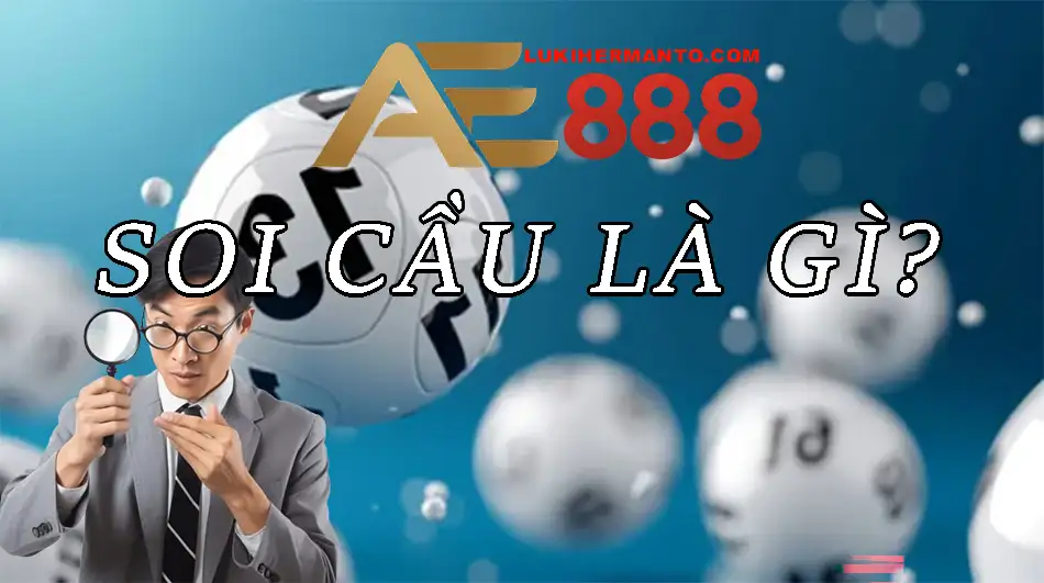 Hiểu về khái niệm soi cầu