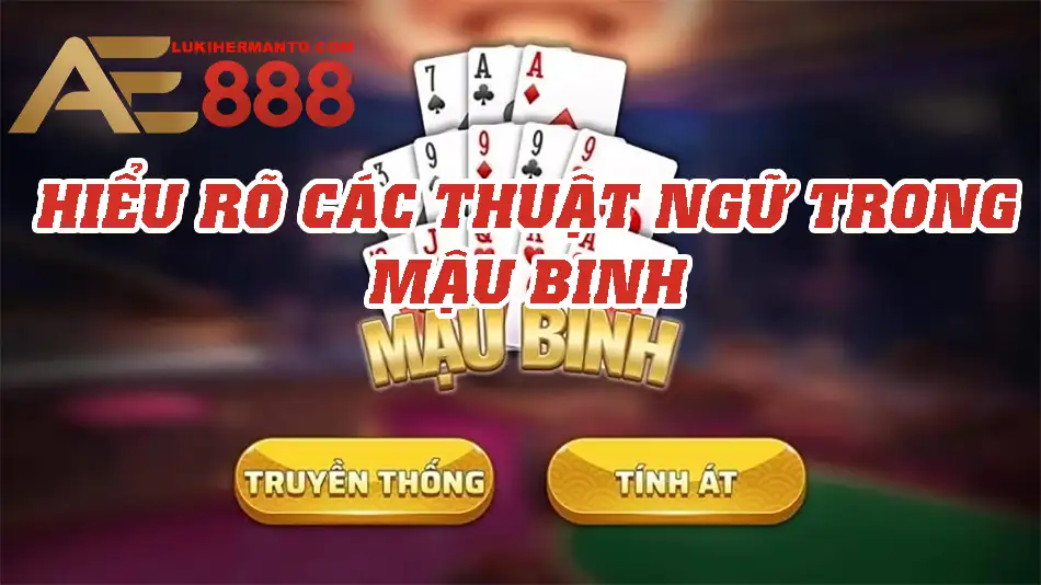 Lí do cần hiểu thuật ngữ trong Mậu Binh